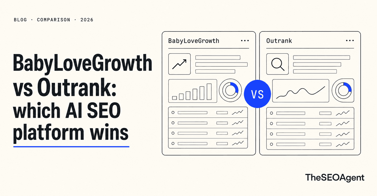 BabyLoveGrowth vs Outrank: which AI SEO platform wins in 2026 cover image